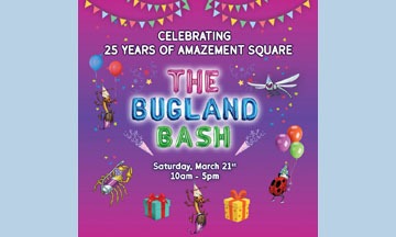 The Bugland Bash - Amazement Square's 25th Birthday