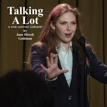 Talking a Lot, a One Woman Cabaret — Jane Hirsch Goldman