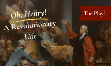 Oh, Henry! A Revolutionary Life
