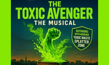 The Toxic Avenger: The Musical